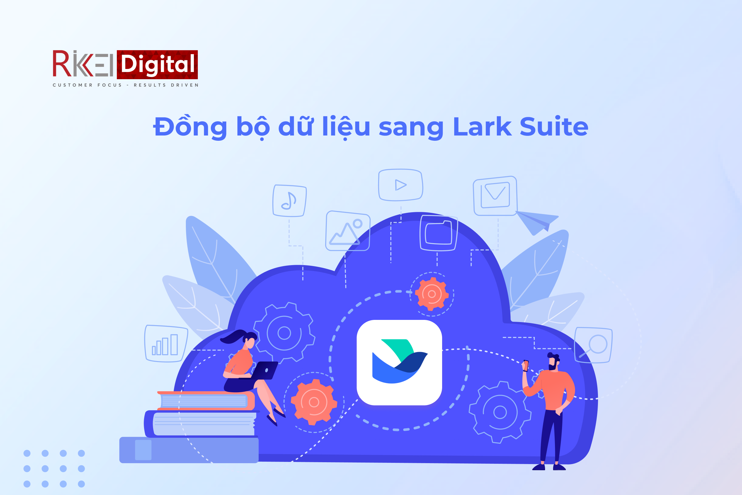 Tổng quan về đồng bộ dữ liệu từ các nền tảng khác sang Lark Suite